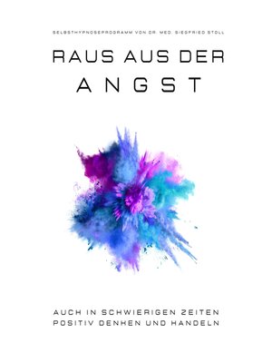 cover image of Raus aus der Angst! Selbsthypnoseprogramm von Dr. med Siegfried Stoll